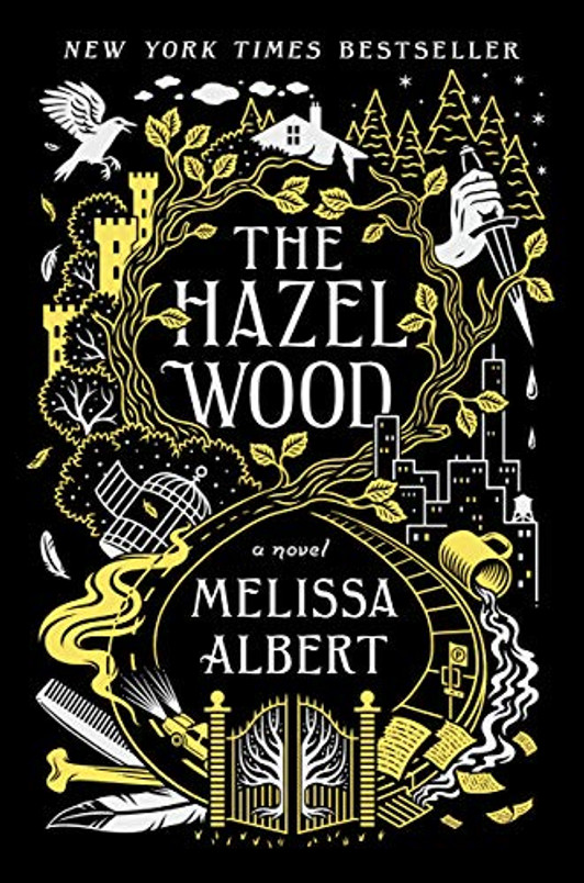 The Hazel Wood: A Novel (The Hazel Wood, 1)