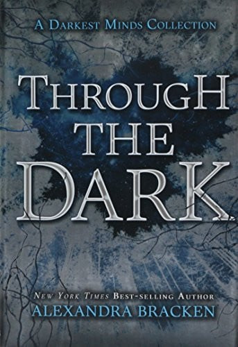 Through the Dark (A Darkest Minds Collection) (Darkest Minds Novel, A) (U) - SKU 147167
