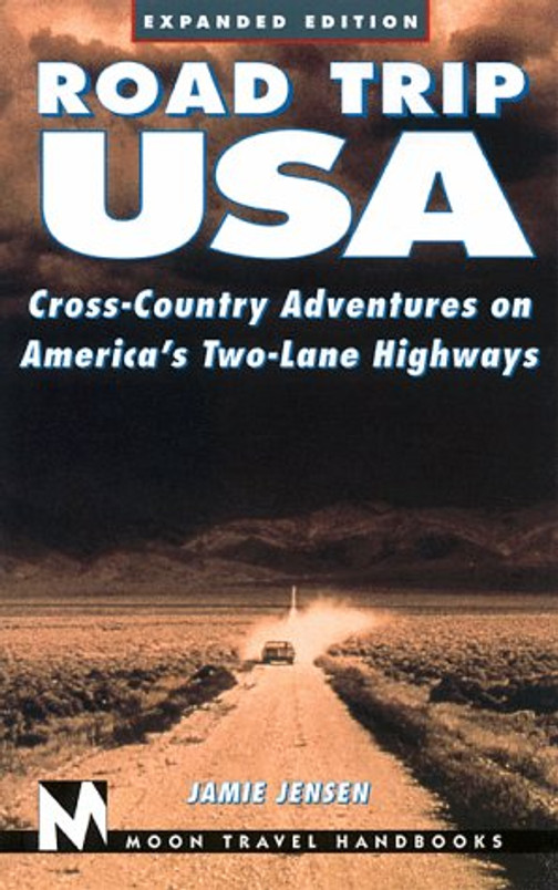 Road Trip USA: Cross-Country Adventures on America's Two-Lane Highways (Road Trip USA, 2nd ed)