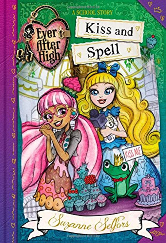 Ever After High: Kiss and Spell (A School Story (2))