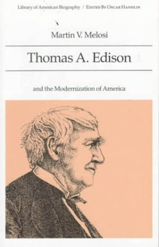 Thomas A. Edison and the Modernization of America