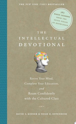 The Intellectual Devotional: Revive Your Mind, Complete Your Education, and Roam Confidently with the Cultured Class (U)