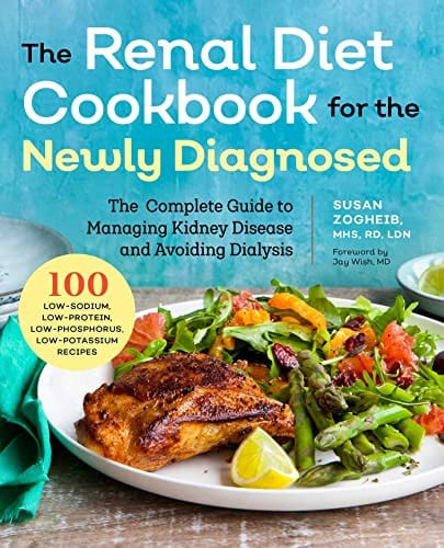 Renal Diet Cookbook for the Newly Diagnosed: The Complete Guide to Managing Kidney Disease and Avoiding Dialysis (U)