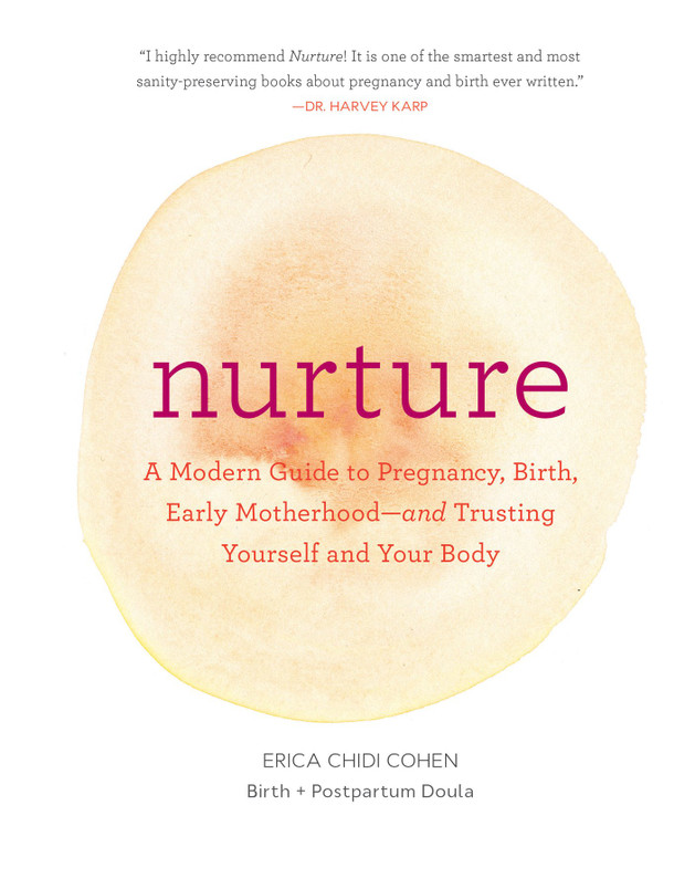 Nurture: A Modern Guide to Pregnancy, Birth, Early Motherhood and Trusting Yourself and Your Body (Pregnancy Books, Mom to Be Gifts, Newborn Books, Birthing Books)