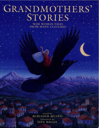 Grandmothers' Stories: Wise Woman Tales from Many Cultures (U)