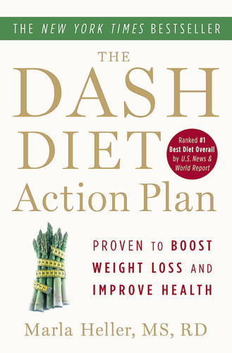 The DASH Diet Action Plan: Proven to Lower Blood Pressure and Cholesterol without Medication (A DASH Diet Book) (U)