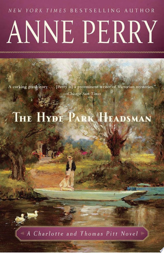 The Hyde Park Headsman: A Charlotte and Thomas Pitt Novel (U) - SKU 157959