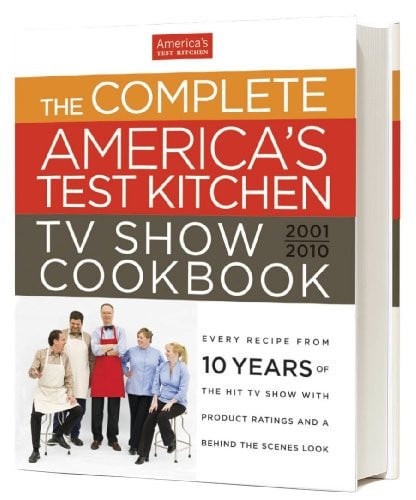 The Complete America's Test Kitchen TV Show Cookbook 2001-2010 (U)