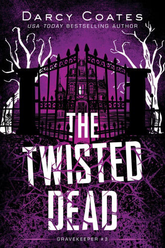 The Twisted Dead (Gravekeeper, 3) (U)