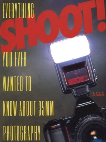 Shoot!: Everything you Ever Wanted to Know About 35Mm Photography (U)