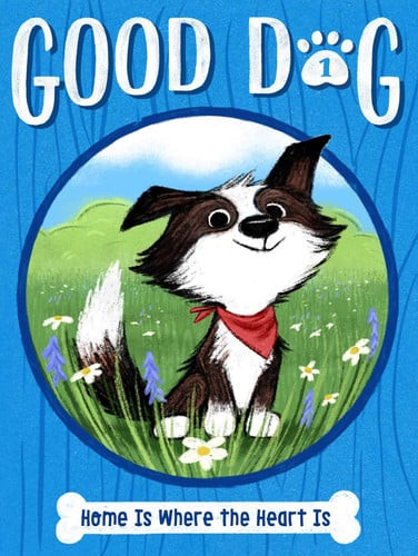 Home Is Where the Heart Is (1) (Good Dog) (N)