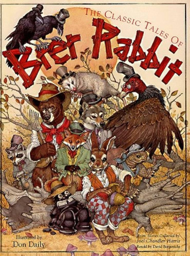 The Classic Tales of Brer Rabbit: From the Collected Stories of Joel Chandler Harris (U)