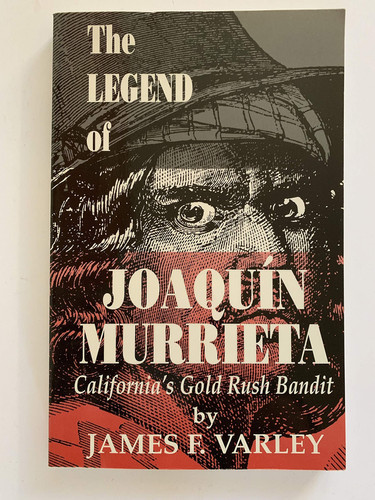 The Legend of Joaquin Murrieta, California's Gold Rush Bandit (U)