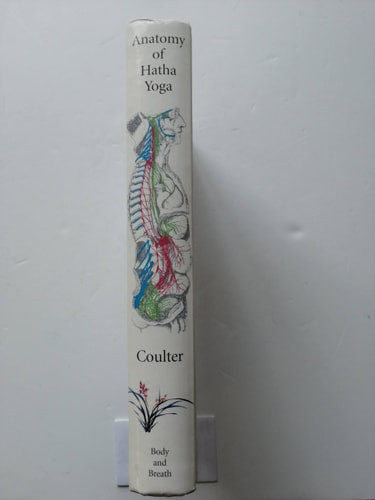 Anatomy of Hatha Yoga: A Manual for Students, Teachers, and Practitioners