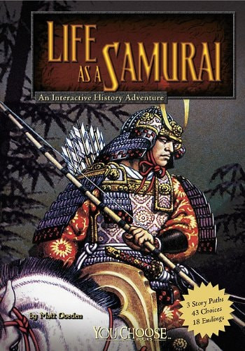 Life as a Samurai: An Interactive History Adventure (You Choose: Warriors)