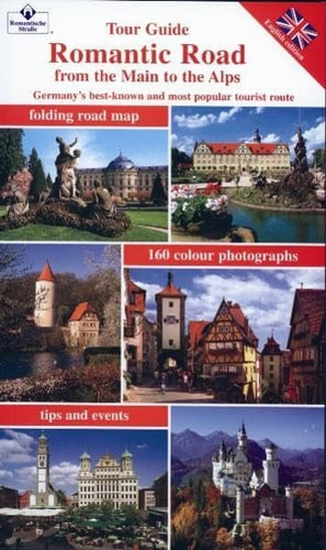 Romantic Road - from the Main to the Alps: Germany's Best-known and Most Popular Tourist Route (Tour Guide)
