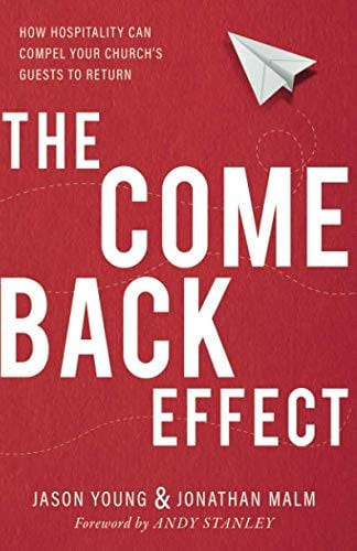The Come Back Effect: How Hospitality Can Compel Your Church's Guests to Return (U) - SKU 162804