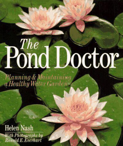 The Pond Doctor: Planning & Maintaining A Healthy Water Garden (U) - SKU 163175