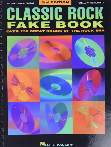 Classic Rock Fake Book: Over 250 Great Songs of the Rock Era, Arranged for Piano, Vocal, Guitar, Electronic Keyboard an all 'C' Instruments (U) - SKU 163418