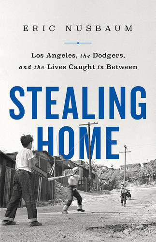 Stealing Home: Los Angeles, the Dodgers, and the Lives Caught in Between (U) - SKU 163568