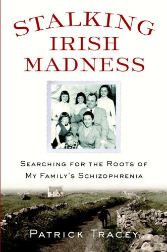 Stalking Irish Madness: Searching for the Roots of My Family's Schizophrenia (U) - SKU 163937