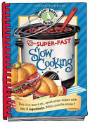 Gooseberry Patch Super-Fast Slow Cooking Book (Everyday Cookbook Collection)