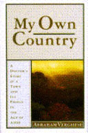 My Own Country A Doctor's Story of a Town and Its People in the Age of AIDS