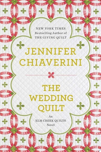 The Wedding Quilt An Elm Creek Quilts Novel