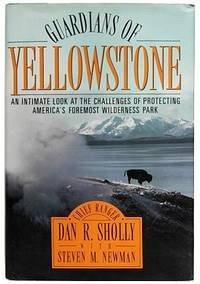 Guardians of Yellowstone An Intimate Look at the Challanges of Protecting America's Foremost Wilderness Park (U) - SKU 164957