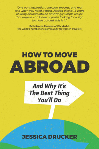 How To Move Abroad And Why It's The Best Thing You'll Do (U) - SKU 165136