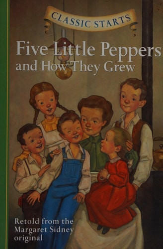 The Five Little Peppers and how They Grew