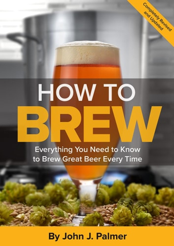 How To Brew Everything You Need to Know to Brew Great Beer Every Time