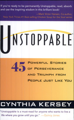 Unstoppable 45 Powerful Stories of Perseverance and Triumph from People Just Like You (U) - SKU 165761