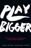 Play Bigger How Pirates, Dreamers, and Innovators Create and Dominate Markets