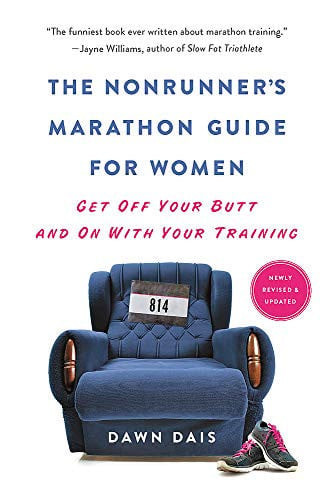The Nonrunner's Marathon Guide for Women Get Off Your Butt and On with Your Training (U) - SKU 165796
