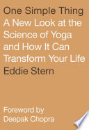 One Simple Thing A New Look at the Science of Yoga and How It Can Transform Your Life