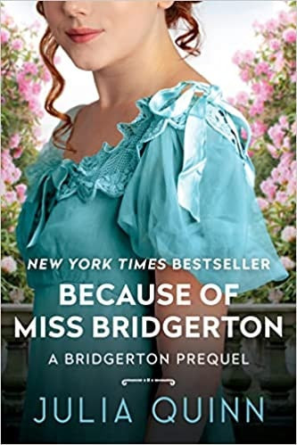 Because of Miss Bridgerton A Bridgerton Prequel