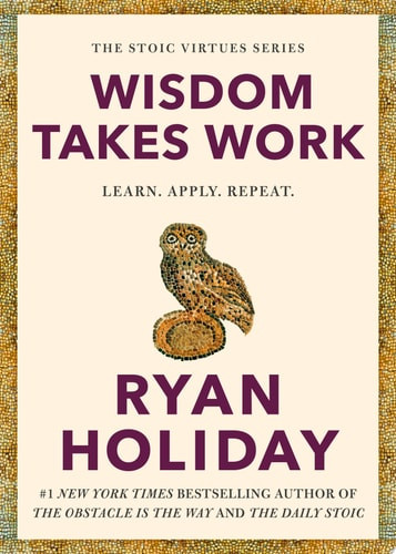 Wisdom Takes Work Learn. Apply. Repeat.
