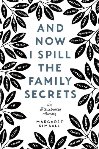 And Now I Spill the Family Secrets An Illustrated Memoir (N) - SKU 165991