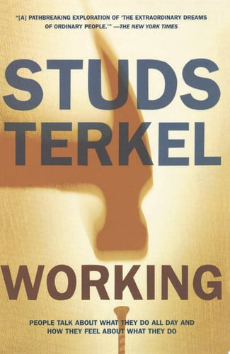 Working People Talk about what They Do All Day and how They Feel about what They Do (U) - SKU 166064