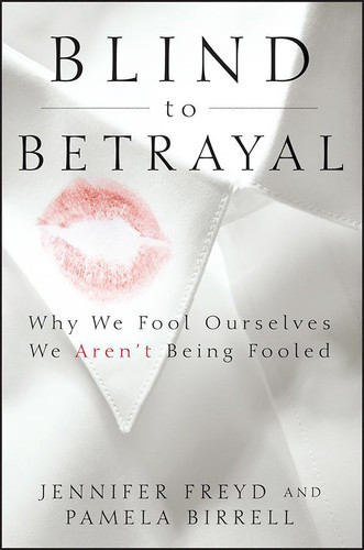 Blind to Betrayal Why We Fool Ourselves We Aren't Being Fooled (U) - SKU 166188