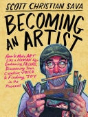 Becoming an Artist How to Make Art Like a Human by Embracing Failure, Discovering Your Creative Voice & Finding Joy in the Process