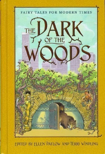 The Dark of the Woods Fairy Tales for Modern Times