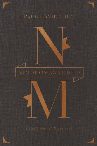 New Morning Mercies A Daily Gospel Devotional (Gift Edition)