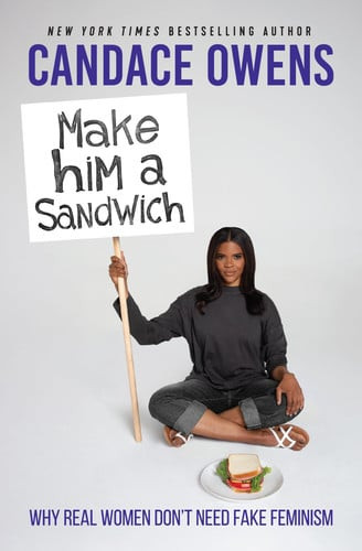 Make Him A Sandwich: Why Real Women Don't Need Fake Feminism (U) - SKU 166621
