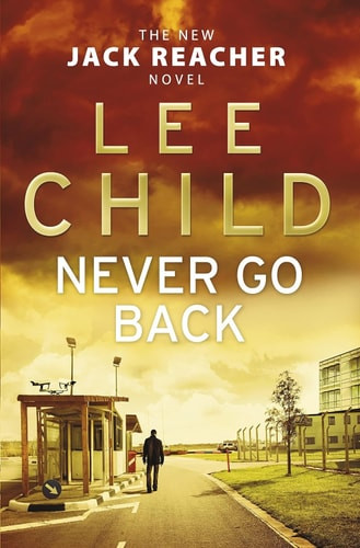 Jack Reacher: Never Go Back (Movie Tie-in Edition) A Novel