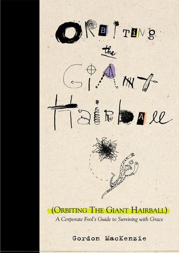 Orbiting the Giant Hairball A Corporate Fool's Guide to Surviving with Grace (U) - SKU 167055