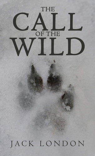The Call of the Wild The Original 1903 Edition