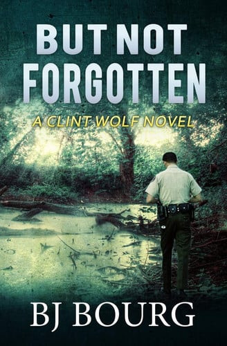 But Not Forgotten A Clint Wolf Novel (Book 1) (U) - SKU 167584
