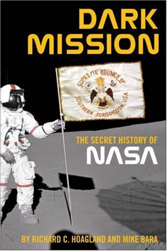 Dark Mission The Secret History of the National Aeronautics and Space Administration